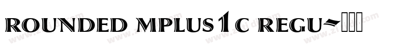 rounded mplus1c regu字体转换